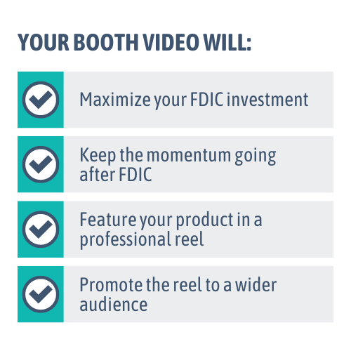 FDIC Booth Video Benefits